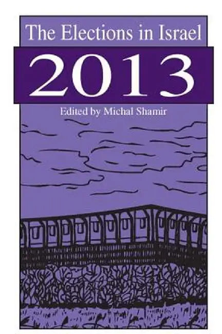 The Elections in Israel 2013 by Michal Shamir