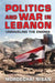 Politics and War in Lebanon: Unraveling the Enigma by Mordechai Nisan
