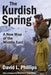 The Kurdish Spring: A New Map of the Middle East by David L. Phillips