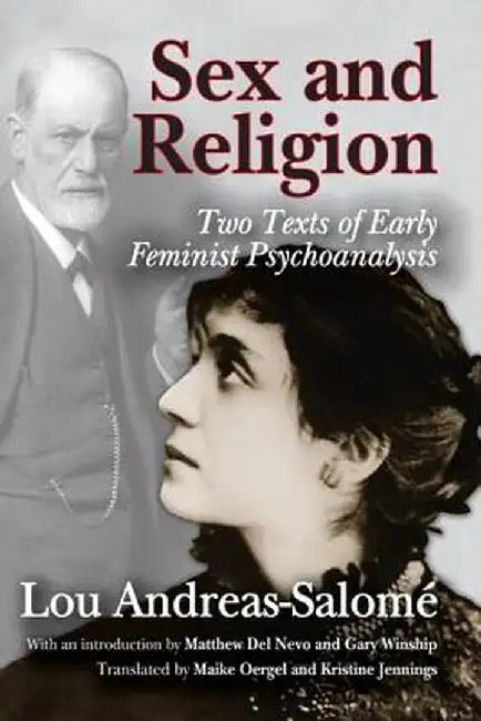 Sex and Religion: Two Texts of Early Feminist Psychoanalysis by Lou Andreas-Salome