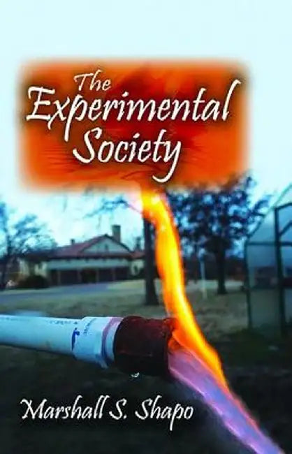 The Experimental Society by Marshall S. Shapo