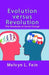 Evolution Versus Revolution: The Paradoxes of Social Change by Melvyn L. Fein
