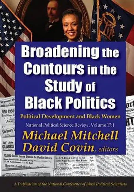 Broadening the Contours in the Study of Black Politics: Political Development and Black Women by Michael Mitchell