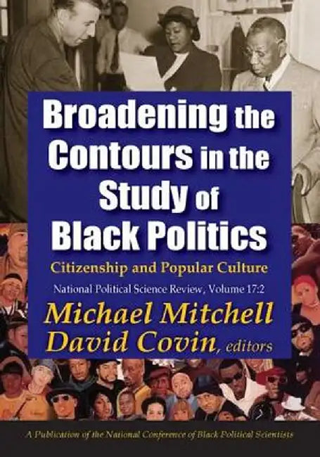 Broadening the Contours in the Study of Black Politics: Citizenship and Popular Culture by Michael Mitchell