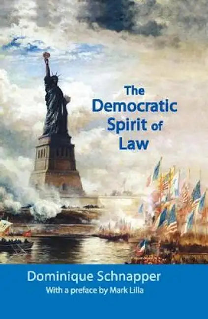 The Democratic Spirit of Law by Dominique Schnapper