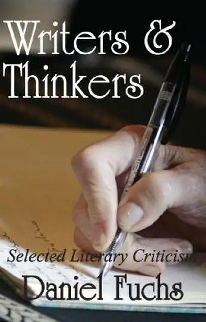 Writers and Thinkers: Selected Literary Criticism by Daniel Fuchs