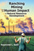 Ranching, Mining, and the Human Impact of Natural Resource Development by Raymond L. Gold