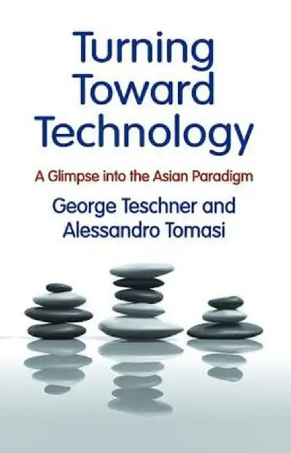 Turning Toward Technology: A Glimpse Into the Asian Paradigm by Alessandro Tomasi