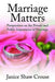 Marriage Matters: Perspectives on the Private and Public Importance of Marriage by Janice Crouse