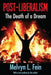 Post-Liberalism: The Death of a Dream by Melvyn L. Fein