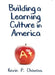 Building a Learning Culture in America by Kevin Chavous