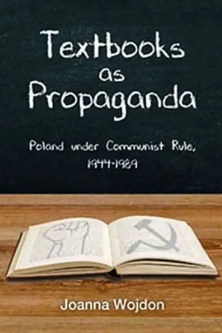 Textbooks as Propaganda by Joanna Wojdon