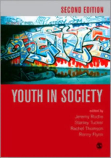 Youth in Society: Contemporary Theory, Policy and Practice by Jeremy