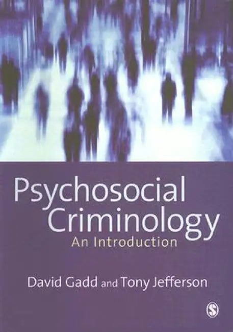 Psychosocial Criminology by David Gadd