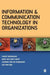 Information and Communication Technology in Organizations: Adoption, Implementation, Use and Effects by Harry Bouwman