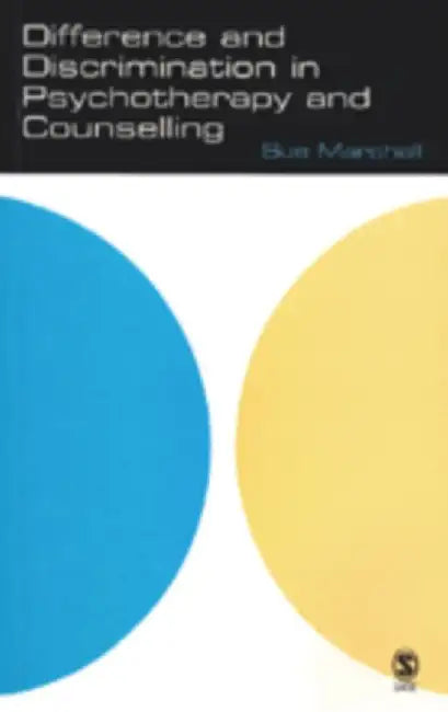 Difference and Discrimination in Psychotherapy and Counselling by Marshall