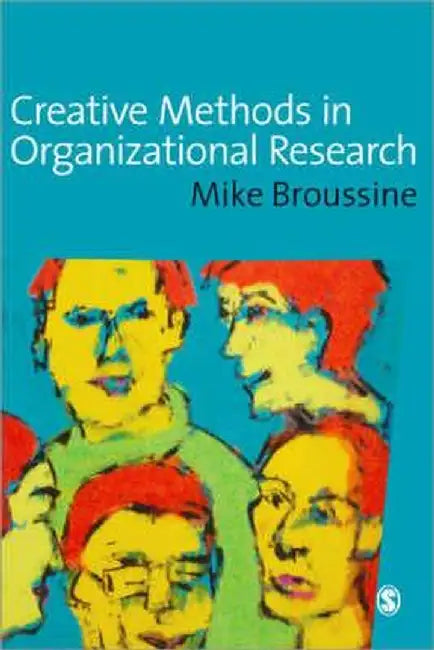 Creative Methods in Organizational Research by Michael P