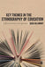 Key Themes in the Ethnography of Education by Sara Delamont