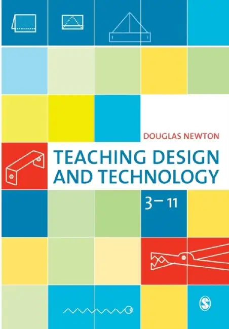 Teaching Design and Technology 3 - 11 by Douglas Newton
