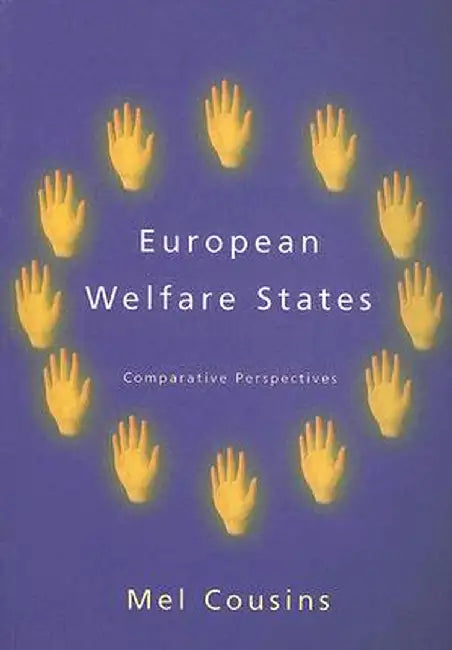 European Welfare States: Comparative Perspectives by Mel Cousins