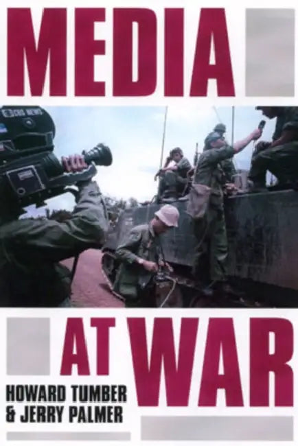 Media at War: The Iraq Crisis by Howard Tumber, Jerry Palmer