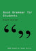 Good Grammar for Students by Howard Jackson