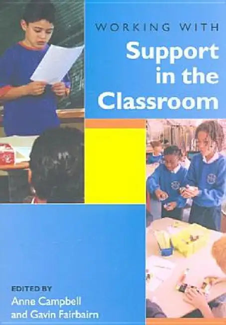 Working with Support in the Classroom by Anne