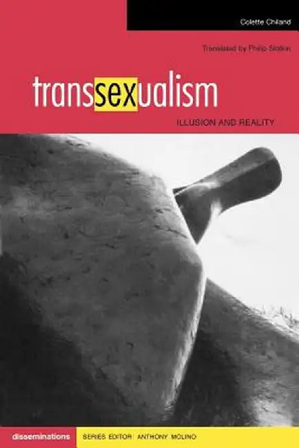 Transsexualism: Illusion and Reality by Colette Chiland