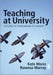Teaching at University: A Guide for Postgraduates and Researchers by Kate