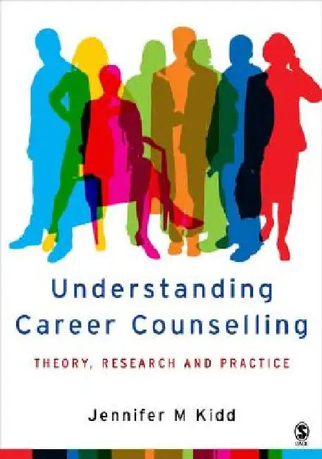 Understanding Career Counselling: Theory, Research and Practice by Jenny Kidd