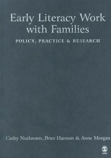 Early Literacy Work with Families: Policy, Practice and Research by Cathy