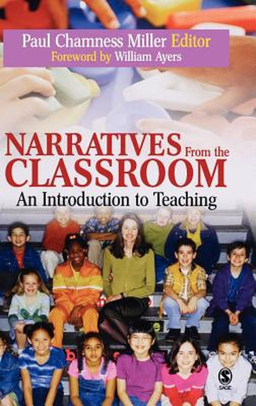 Narratives from the Classroom: An Introduction to Teaching by Paul Chamness Miller
