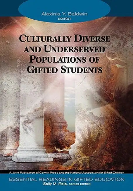 Culturally Diverse and Underserved Populations of Gifted Students by Alexinia Y. Baldwin
