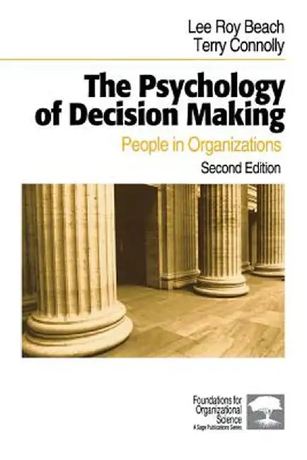 The Psychology of Decision Making: People in Organizations by Lee Roy Beach