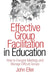 Effective Group Facilitation in Education: How to Energize Meetings and Manage Difficult Groups by John Eller