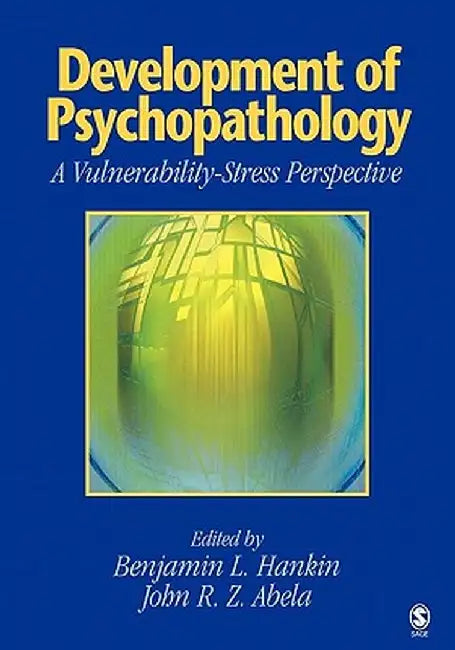 Development of Psychopathology: A Vulnerability-Stress Perspective by Benjamin L. Hankin