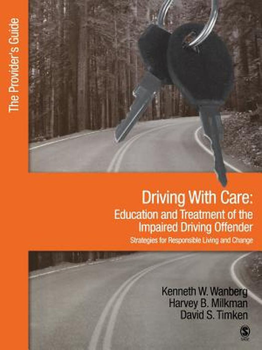Driving with Care: Education and Treatment of the Impaired Driving Offender-Strategies for Responsible Living: The Provider's Guide by Kenneth W. Wanberg