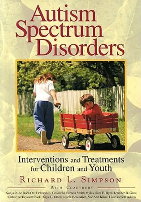 Autism Spectrum Disorders: Interventions and Treatments for Children and Youth by Richard L. Simpson