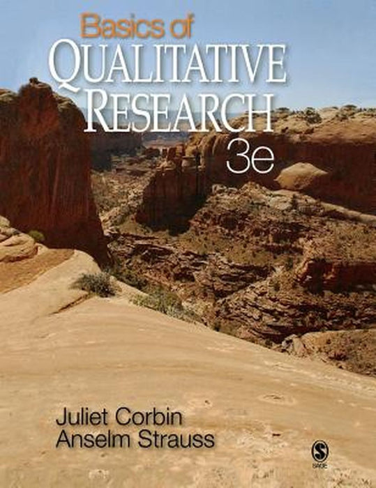 Basics of Qualitative Research: Techniques and Procedures for Developing Grounded Theory by Juliet Corbin