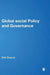 Global Social Policy and Governance by Bob Deacon