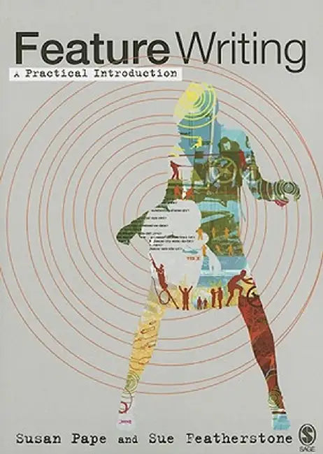Feature Writing: A Practical Introduction by Susan Pape