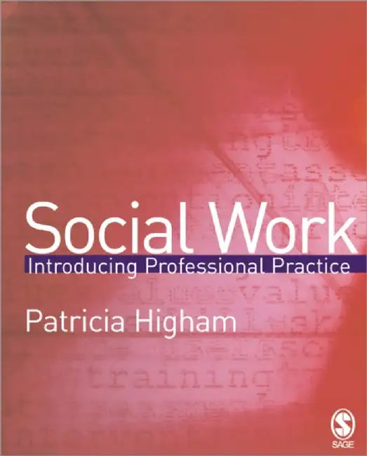 Social Work: Introducing Professional Practice by Patricia E