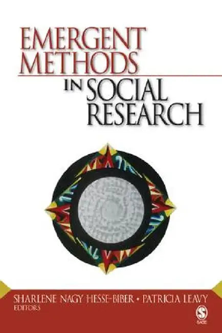 Emergent Methods in Social Research by Sharlene Nagy Hesse-Biber
