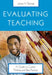 Evaluating Teaching: A Guide to Current Thinking and Best Practice by James H. Stronge