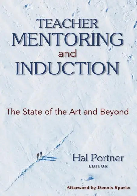 Teacher Mentoring and Induction: The State of the Art and Beyond by Hal Portner