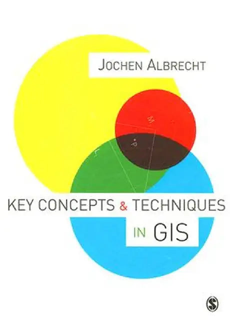 Key Concepts & Techniques in GIS by Jochen Albrecht