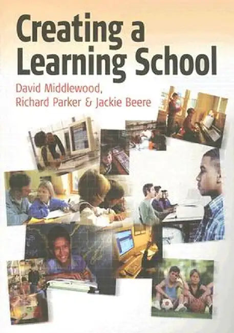 Creating a Learning School by David Middlewood