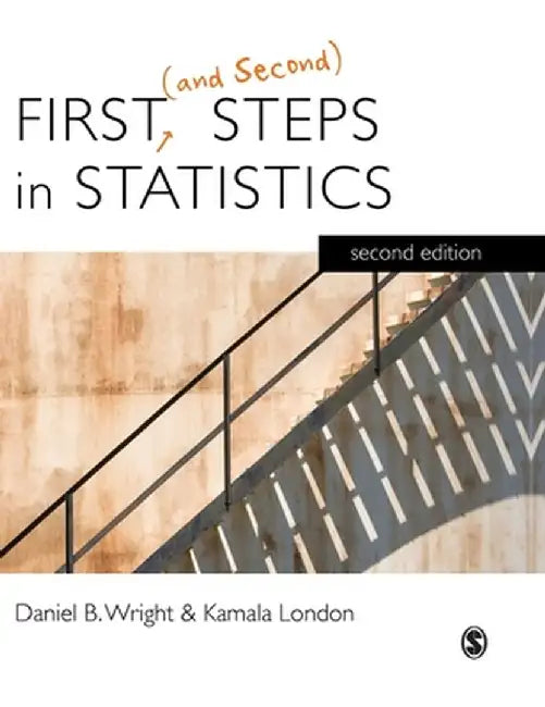 First (and Second) Steps in Statistics by Daniel B. Wright