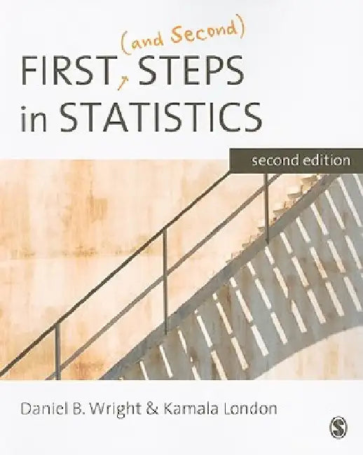 First (and Second) Steps in Statistics by Daniel B. Wright