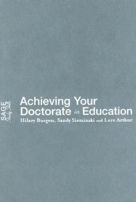 Achieving Your Doctorate in Education by Hilary